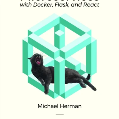 Sách Microservices with Docker, Flask, and React