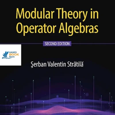 Sách Modular Theory in Operator Algebras Second Edition