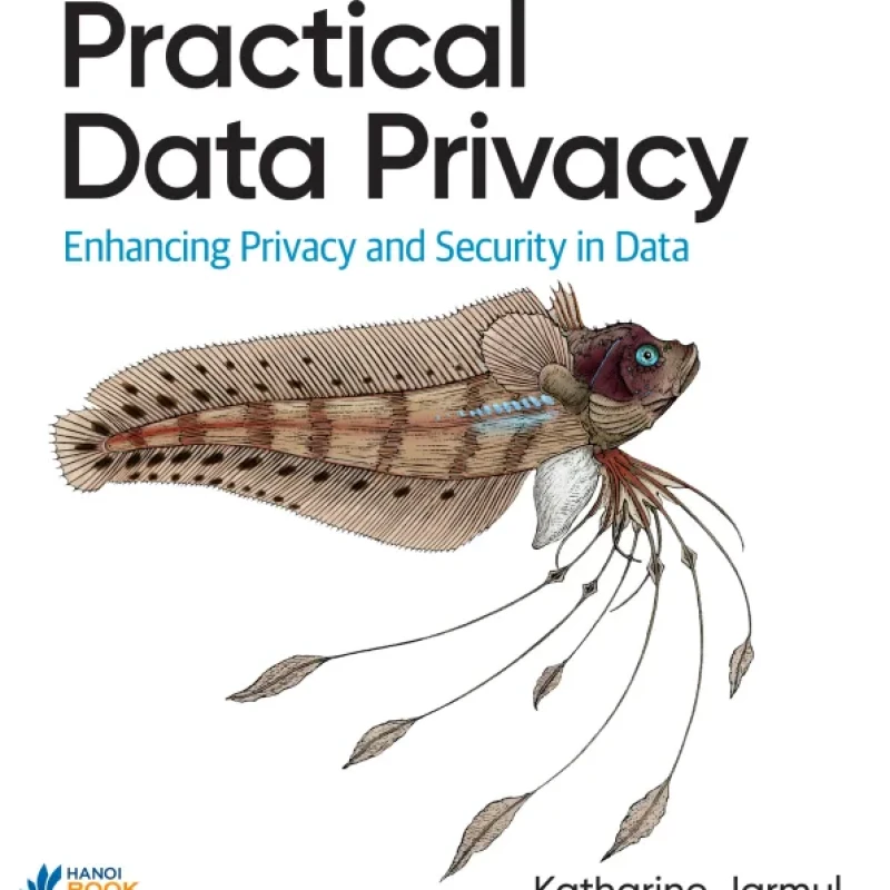 Sách Practical Data Privacy Enhancing Privacy and Security in Data