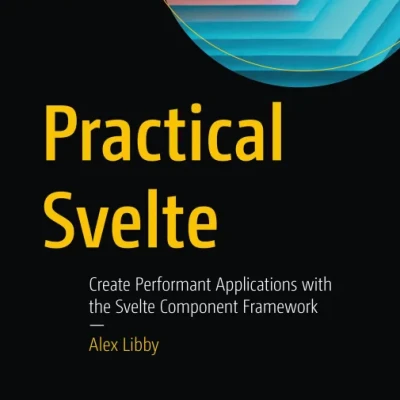 Sách Practical Svelte Create Performant Applications with the Svelte Component Framework