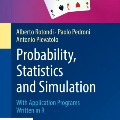 Sách Probability, Statistics and Simulation With Application Programs Written in R
