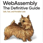 Sách WebAssembly The Definitive Guide Safe, Fast, and Portable Code - ACB Bookstore