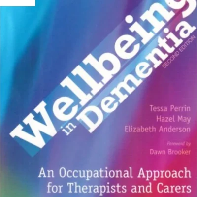 Sách Wellbeing in Dementia An Occupational Approach for Therapists and Carers 2nd Edition