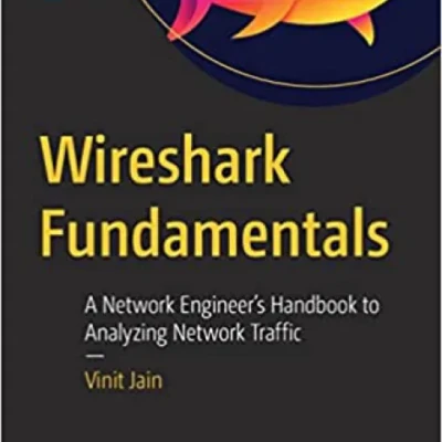 Sách Wireshark Fundamentals A Network Engineer’s Handbook to Analyzing Network Traffic - ACB Bookstore