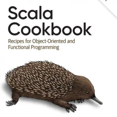 Scala Cookbook Recipes for Object-Oriented and Functional Programming