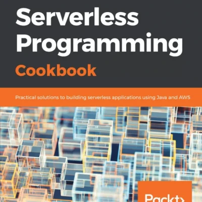Serverless Programming Cookbook
