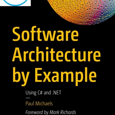Software Architecture by Example Using C and .NET