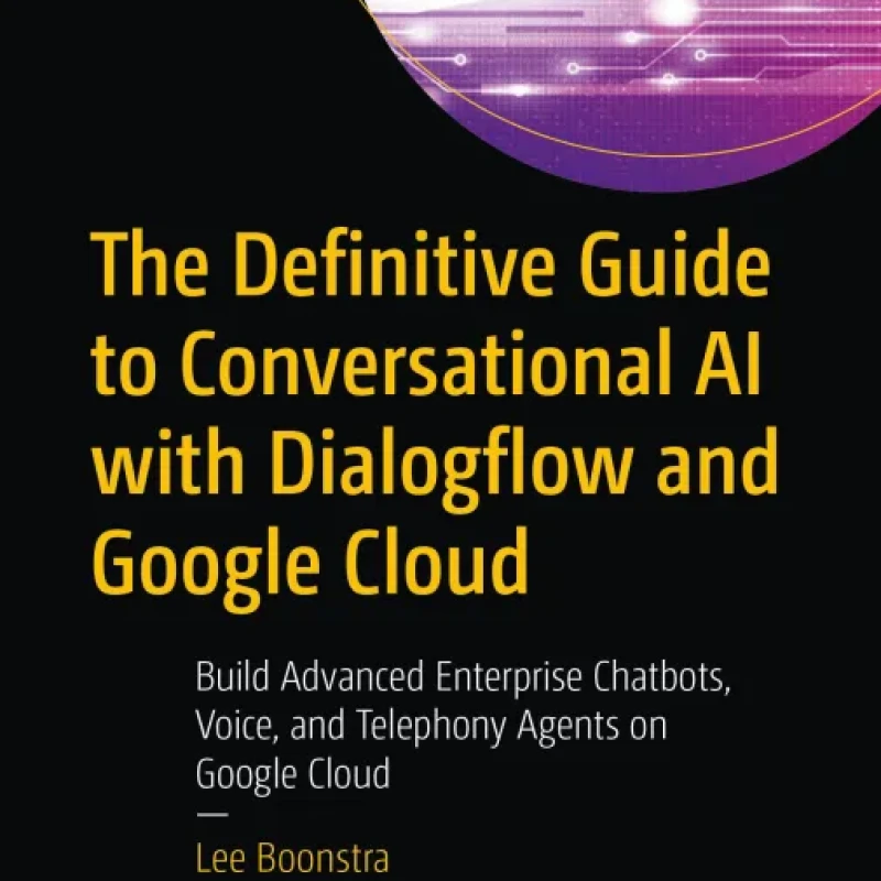 The Definitive Guide to Conversational AI with Dialogflow and Google - Hanoi Bookstore