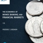 The Economics of Money, Banking and Financial Markets, 13th Global Edition
