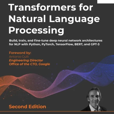 Transformers for Natural Language Processing