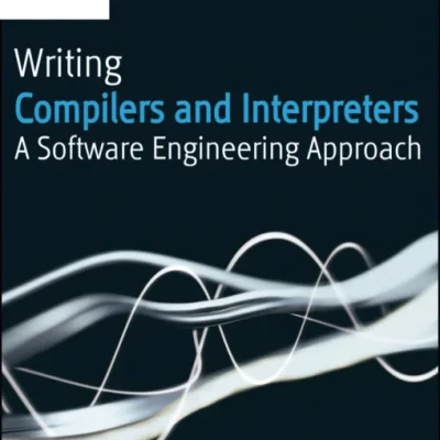 Writing Compilers and Interpreters